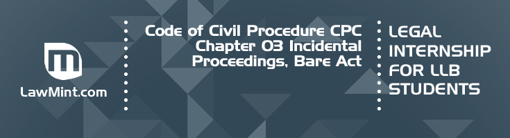 Code of Civil Procedure CPC Chapter 03 Incidental Proceedings Bare Act