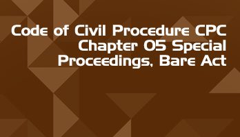 Code of Civil Procedure CPC Chapter 05 Special Proceedings Bare Act