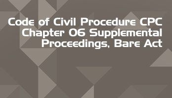 Code of Civil Procedure CPC Chapter 06 Supplemental Proceedings Bare Act