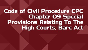 Code of Civil Procedure CPC Chapter 09 Special Provisions Relating To The High Courts Bare Act