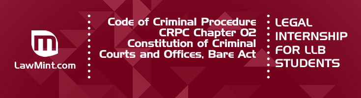 Code of Criminal Procedure CRPC Chapter 02 Constitution of Criminal Courts and Offices Bare Act