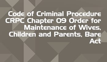 Code of Criminal Procedure CRPC Chapter 09 Order for Maintenance of Wives Children and Parents Bare Act