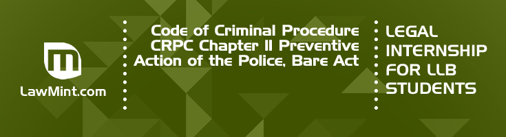 Code of Criminal Procedure CRPC Chapter 11 Preventive Action of the Police Bare Act