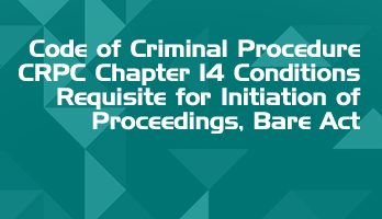 Code of Criminal Procedure CRPC Chapter 14 Conditions Requisite for Initiation of Proceedings Bare Act