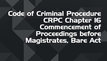 Code of Criminal Procedure CRPC Chapter 16 Commencement of Proceedings before Magistrates Bare Act