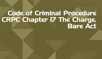 Code of Criminal Procedure CRPC Chapter 17 The Charge Bare Act