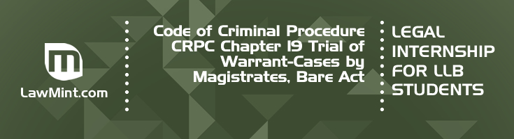 Code of Criminal Procedure CRPC Chapter 19 Trial of Warrant Cases by Magistrates Bare Act