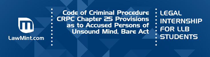 Code of Criminal Procedure CRPC Chapter 25 Provisions as to Accused Persons of Unsound Mind Bare Act