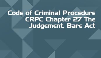 Code of Criminal Procedure CRPC Chapter 27 The Judgement Bare Act