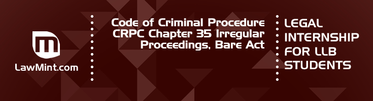 Code of Criminal Procedure CRPC Chapter 35 Irregular Proceedings Bare Act