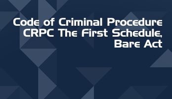 Code of Criminal Procedure CRPC The First Schedule Bare Act