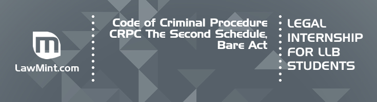 Code of Criminal Procedure CRPC The Second Schedule Bare Act