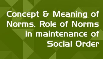 Concept Meaning of Norms Role of Norms in maintenance of Social Order LawMint For LLB and LLM students