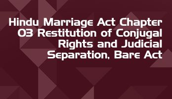 Hindu Marriage Act Chapter 03 Restitution of Conjugal Rights and Judicial Separation Bare Act