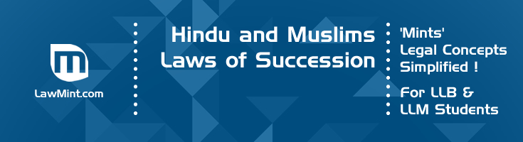 Hindu and Muslims Laws of Succession LawMint For LLB and LLM students
