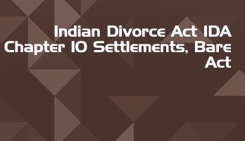 Indian Divorce Act IDA Chapter 10 Settlements Bare Act