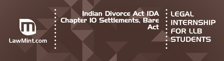 Indian Divorce Act IDA Chapter 10 Settlements Bare Act