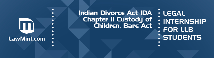 Indian Divorce Act IDA Chapter 11 Custody of Children Bare Act