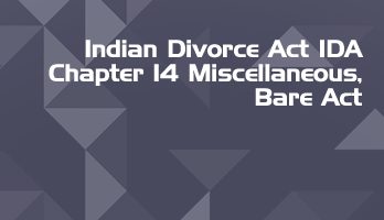 Indian Divorce Act IDA Chapter 14 Miscellaneous Bare Act