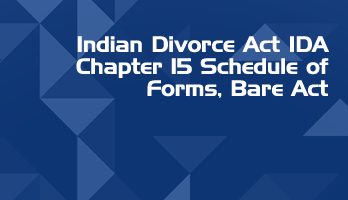 Indian Divorce Act IDA Chapter 15 Schedule of Forms Bare Act