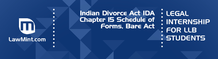 Indian Divorce Act IDA Chapter 15 Schedule of Forms Bare Act