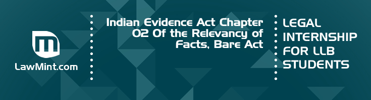 Indian Evidence Act Chapter 02 Of the Relevancy of Facts Bare Act