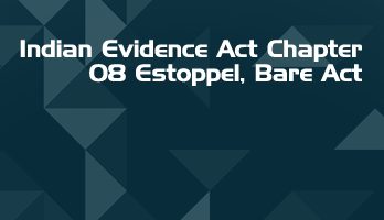 Indian Evidence Act Chapter 08 Estoppel Bare Act