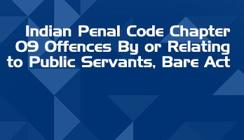 Indian Penal Code Chapter 09 Offences By or Relating to Public Servants Bare Act