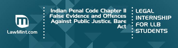 Indian Penal Code Chapter 11 False Evidence and Offences Against Public Justice Bare Act