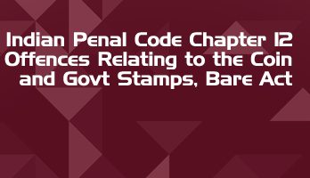 Indian Penal Code Chapter 12 Offences Relating to the Coin and Govt Stamps Bare Act