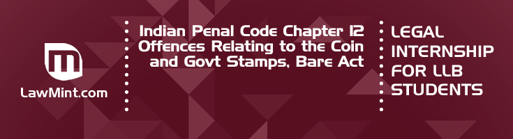 Indian Penal Code Chapter 12 Offences Relating to the Coin and Govt Stamps Bare Act