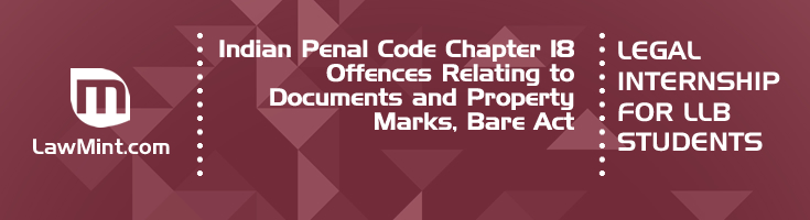 Indian Penal Code Chapter 18 Offences Relating to Documents and Property Marks Bare Act