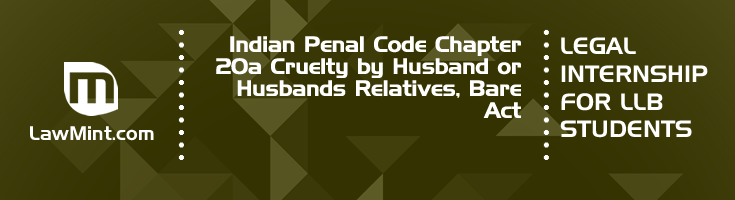 Indian Penal Code Chapter 20a Cruelty by Husband or Husbands Relatives Bare Act