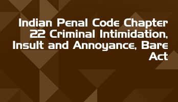 Indian Penal Code Chapter 22 Criminal Intimidation Insult and Annoyance Bare Act