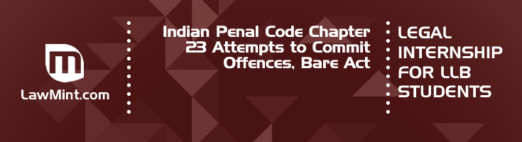 Indian Penal Code Chapter 23 Attempts to Commit Offences Bare Act