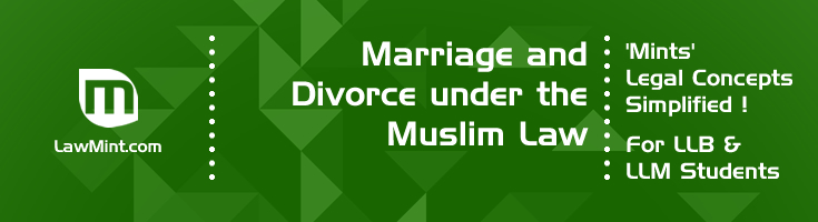 Marriage and Divorce under the Muslim Law LawMint For LLB and LLM students
