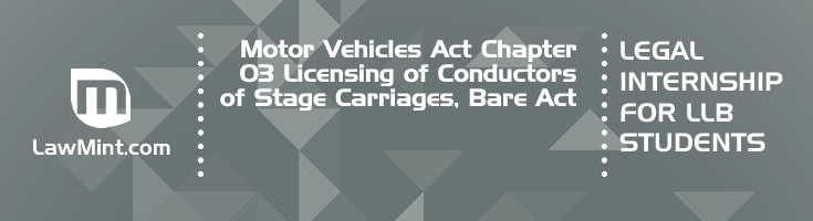 Motor Vehicles Act Chapter 03 Licensing of Conductors of Stage Carriages Bare Act