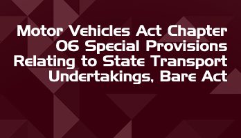 Motor Vehicles Act Chapter 06 Special Provisions Relating to State Transport Undertakings Bare Act