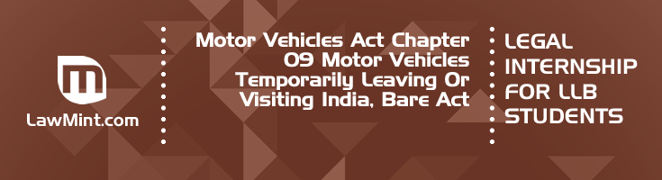 Motor Vehicles Act Chapter 09 Motor Vehicles Temporarily Leaving Or Visiting India Bare Act