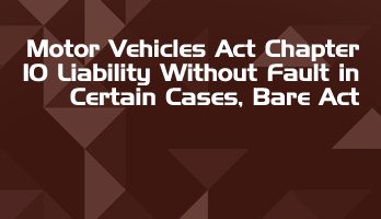 Motor Vehicles Act Chapter 10 Liability Without Fault in Certain Cases Bare Act