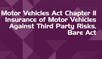 Motor Vehicles Act Chapter 11 Insurance of Motor Vehicles Against Third Party Risks Bare Act