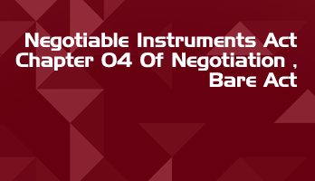 Negotiable Instruments Act Chapter 04 Of Negotiation Bare Act