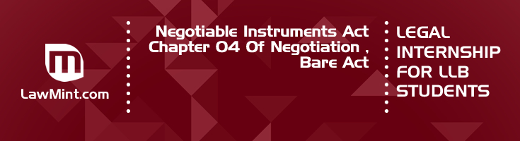 Negotiable Instruments Act Chapter 04 Of Negotiation Bare Act