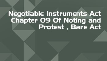 Negotiable Instruments Act Chapter 09 Of Noting and Protest Bare Act