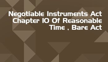 Negotiable Instruments Act Chapter 10 Of Reasonable Time Bare Act