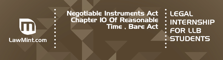 Negotiable Instruments Act Chapter 10 Of Reasonable Time Bare Act