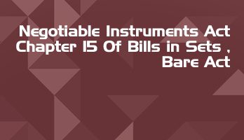 Negotiable Instruments Act Chapter 15 Of Bills in Sets Bare Act