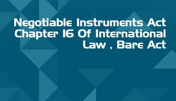 Negotiable Instruments Act Chapter 16 Of International Law Bare Act