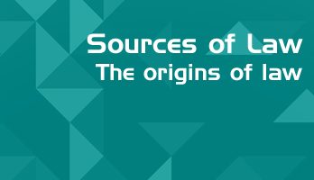 Sources of Law Origins of law LawMint For LLB and LLM students