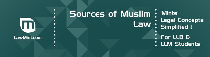 Sources of Muslim Law Personal Law LawMint For LLB and LLM students